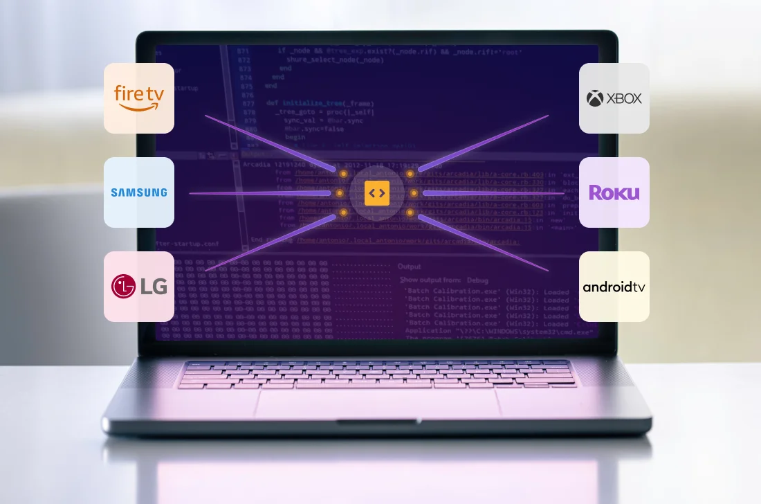 Instant Deployment Across All TV Platforms
